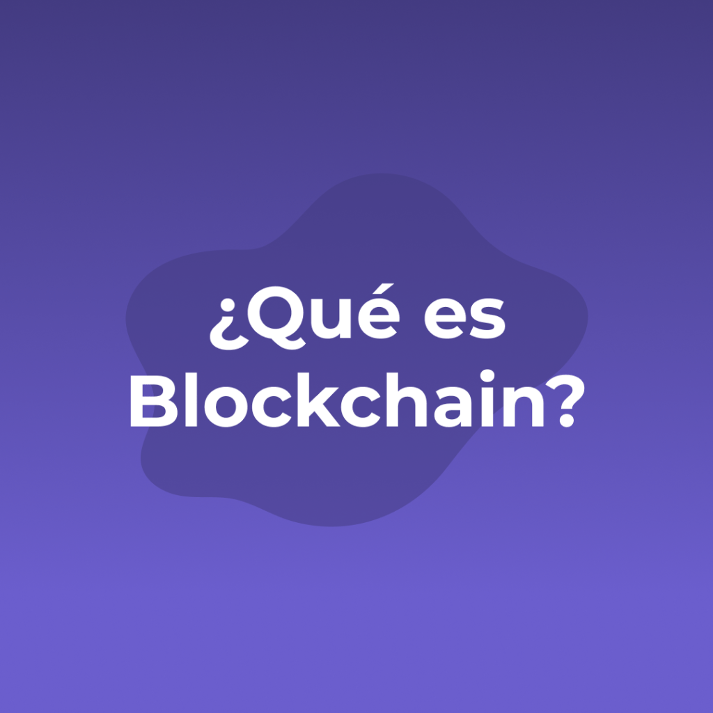 ¿Qué es Blockchain?